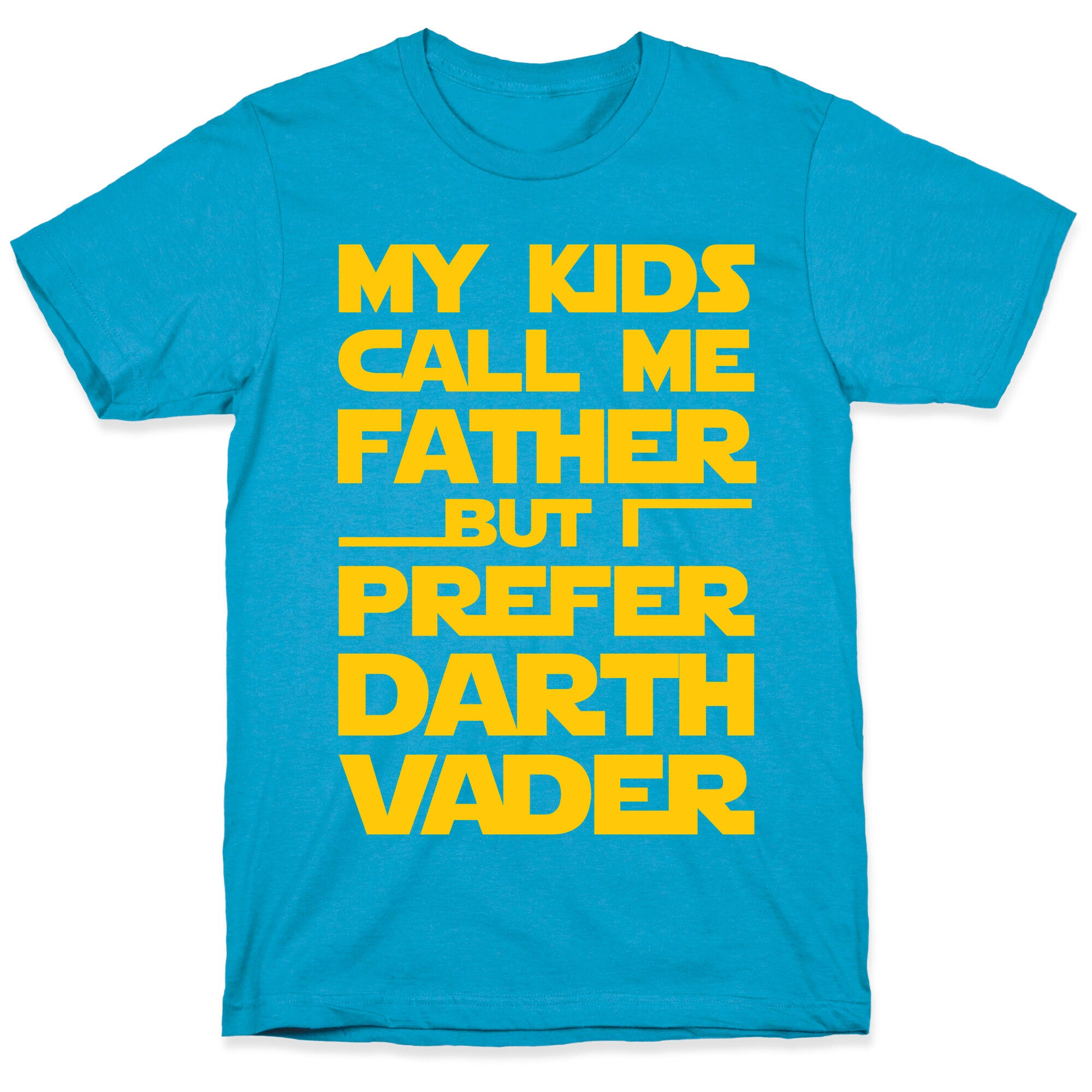 My Kids Call Me Father But I Prefer Darth Vader Unisex Triblend Tee